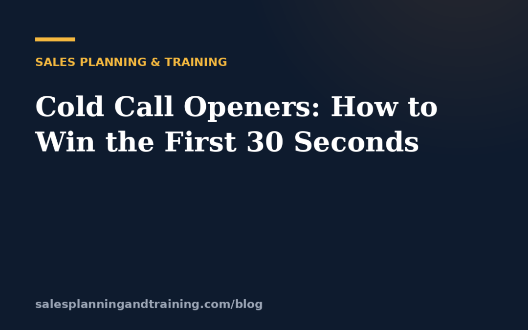 Cold Call Openers: How to Win the First 30 Seconds