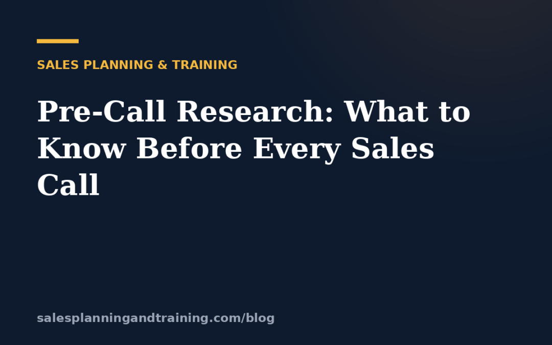Pre-Call Research: What to Know Before Every Sales Call