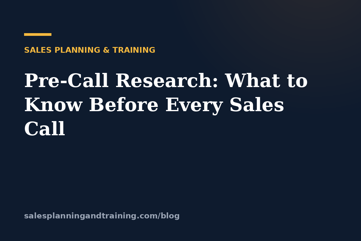 Pre-Call Research: What to Know Before Every Sales Call